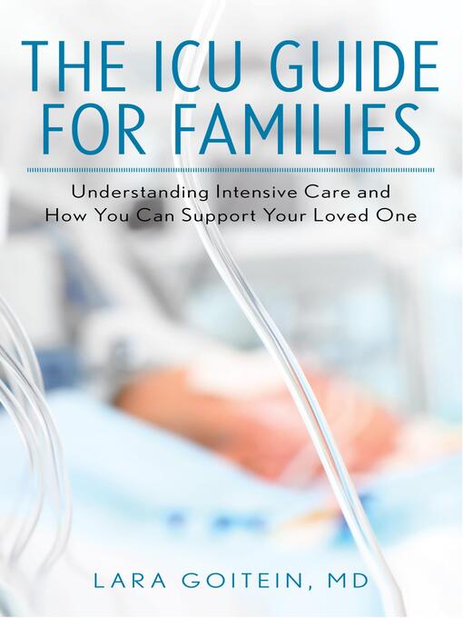 Title details for The ICU Guide for Families by Lara Goitein - Available